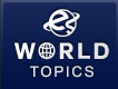 WORLD TOPICS